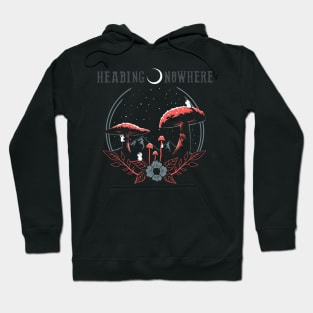 Headed Nowhere Hoodie